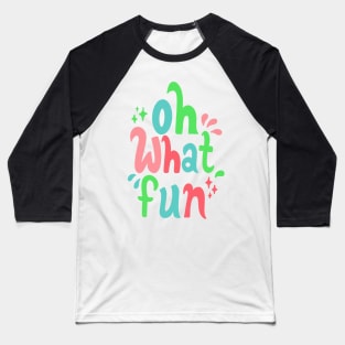 oh what fun Baseball T-Shirt